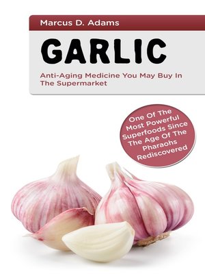 cover image of Garlic--Anti-Aging You May Buy in the Supermarket